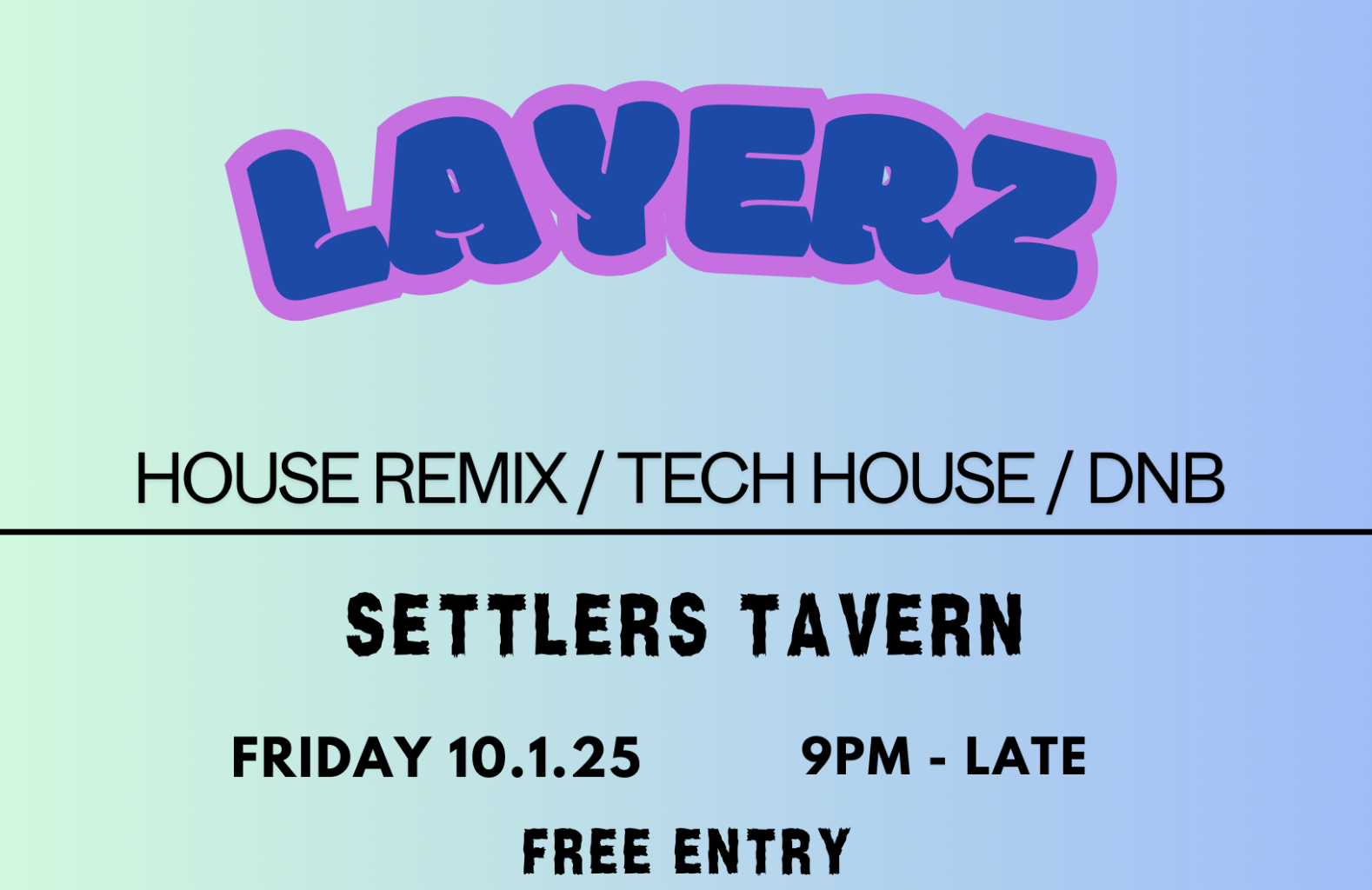 Event flyer for "Layerz" at Settlers Tavern on Friday, 10th January 2025, from 9 PM until late. Features house remix, tech house, and DNB. Free entry.